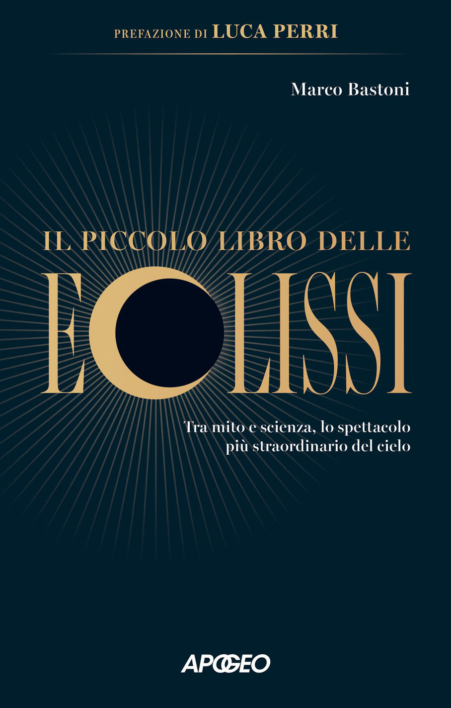 piccolo libro delle eclissi. tra mito e scienza, lo spettacolo più straordinario del cielo (il)