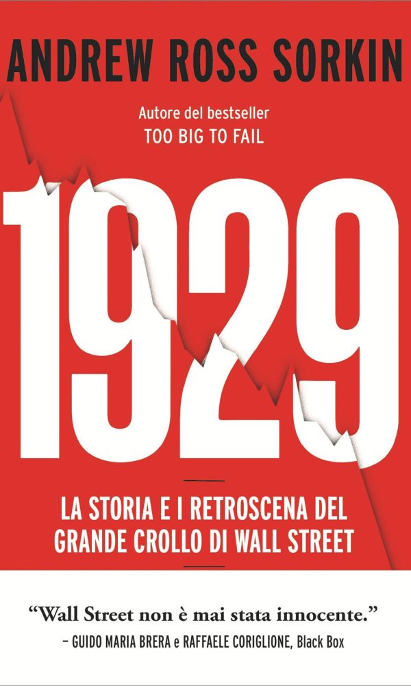 1929. la storia e i retroscena del grande crollo di wall street