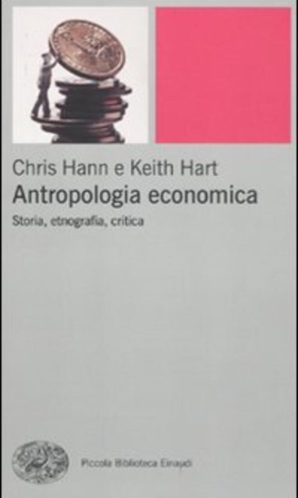 Antropologia Economica. Storia, Etnografia, Critica
