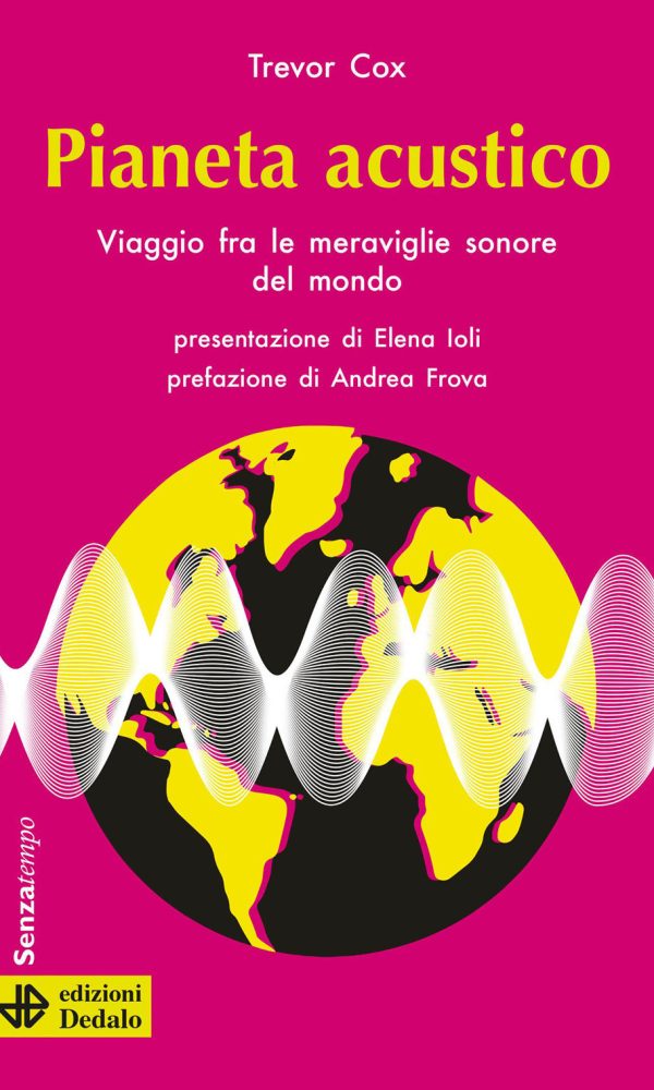 pianeta acustico. viaggio fra le meraviglie sonore del mondo. nuova ediz.