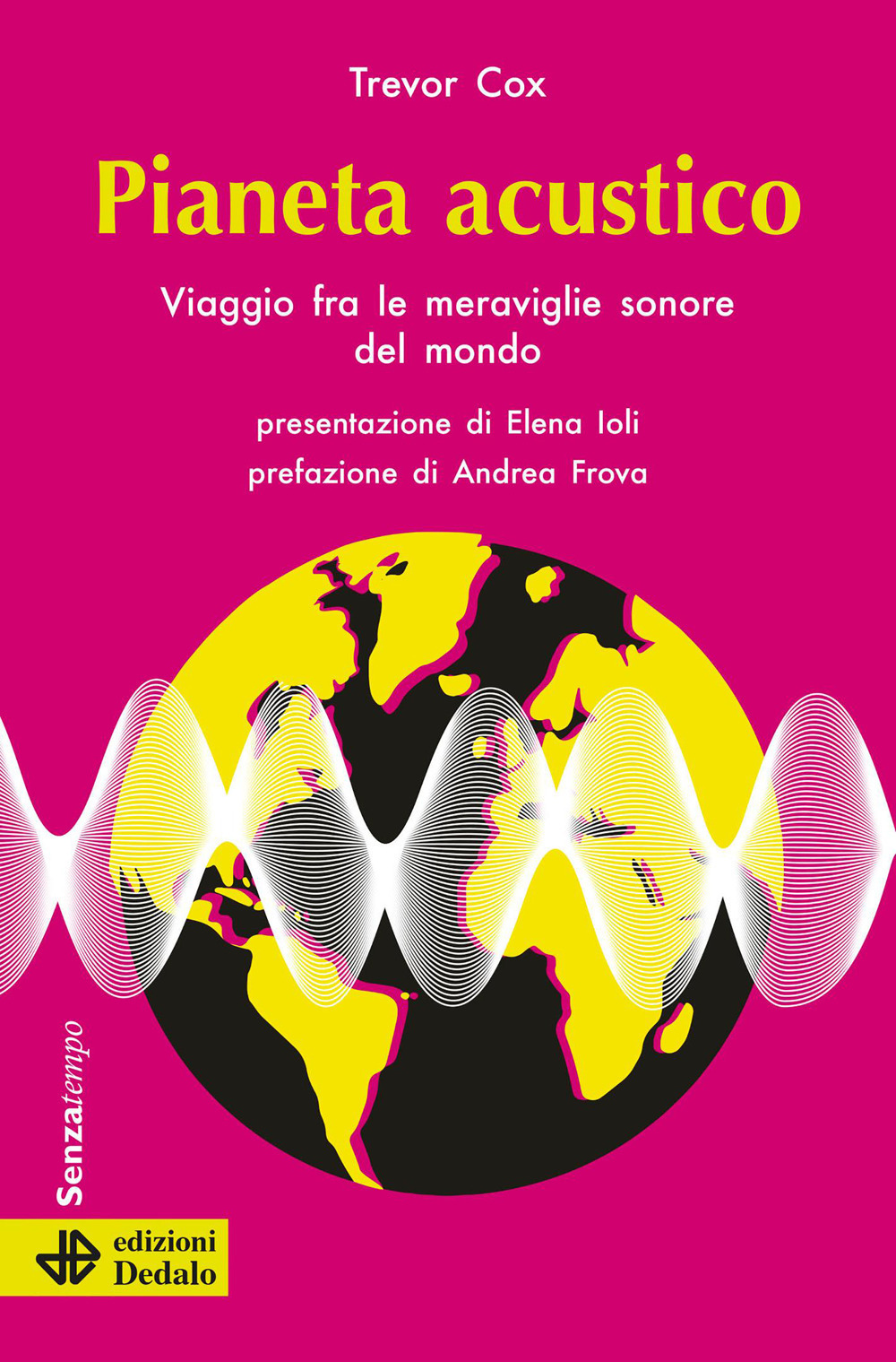 pianeta acustico. viaggio fra le meraviglie sonore del mondo. nuova ediz.