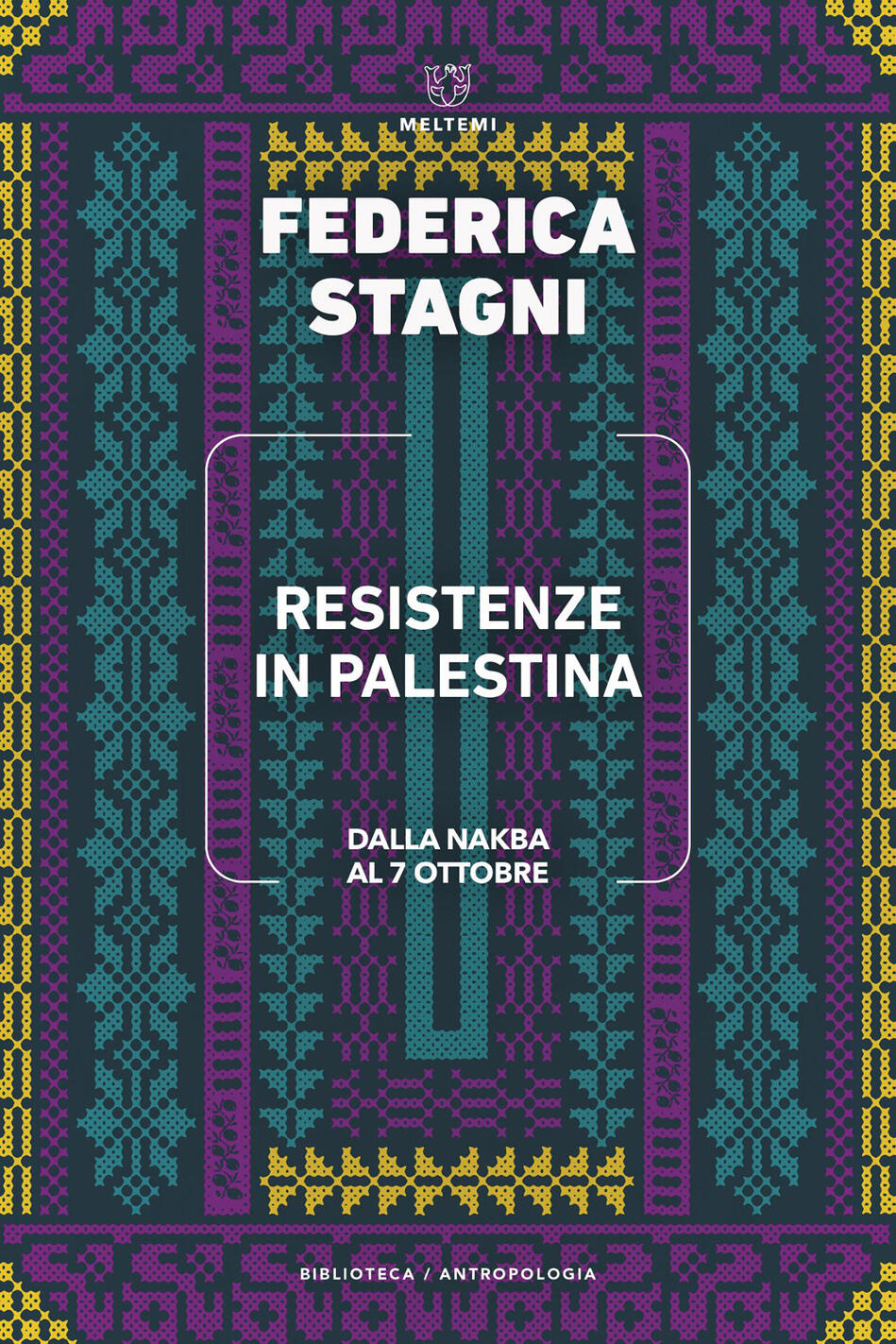 resistenze in palestina. dalla nakba al 7 ottobre