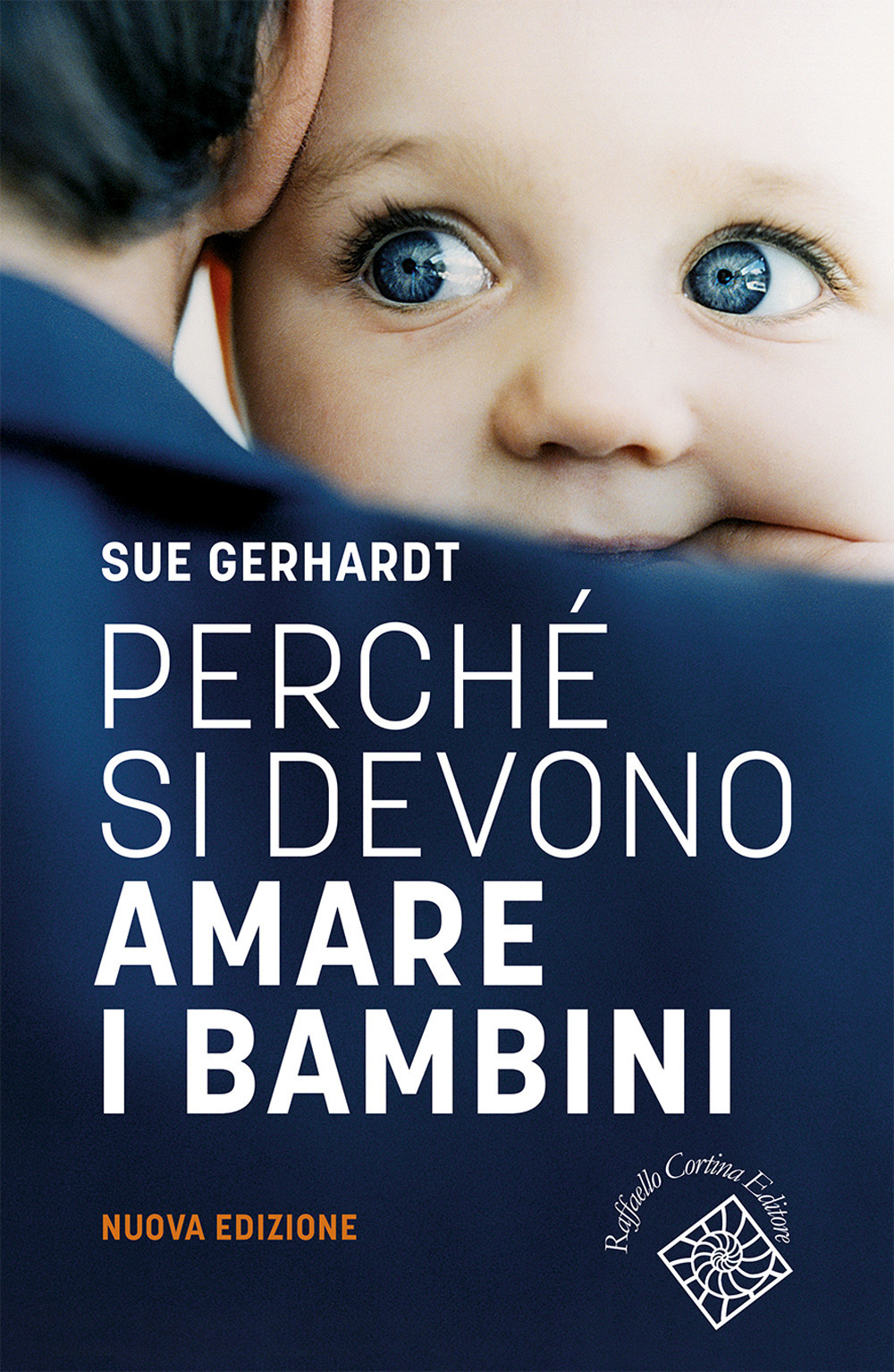 perché si devono amare i bambini. nuova ediz.
