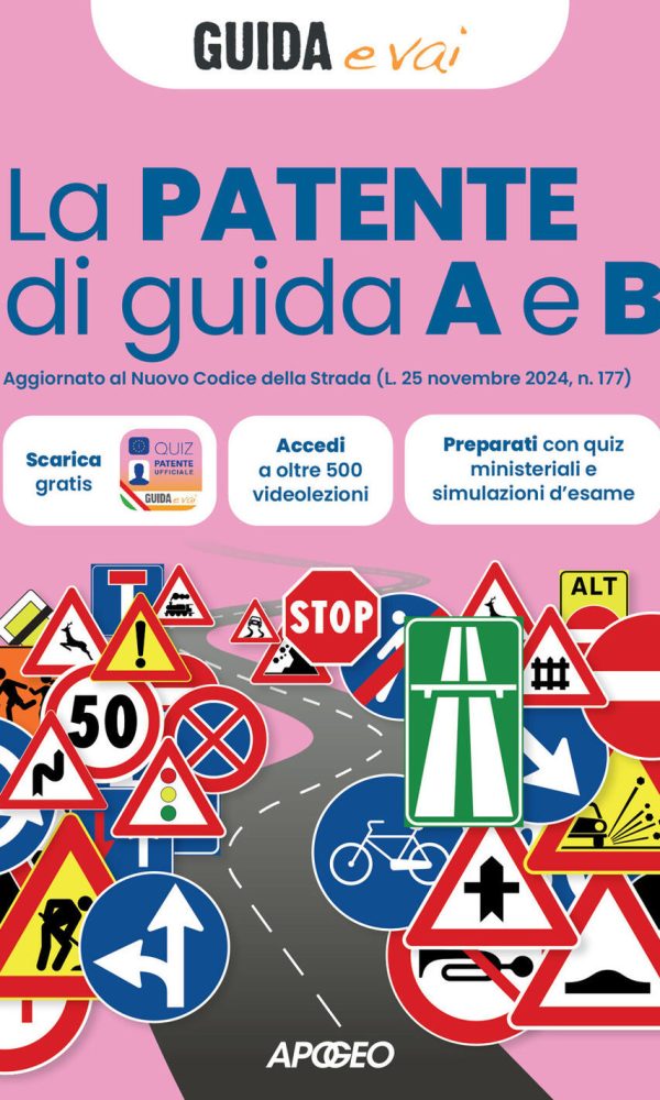 patente di guida a e b. aggiornato al nuovo codice della strada (l. 25 novembre 2024, n. 177) (la)