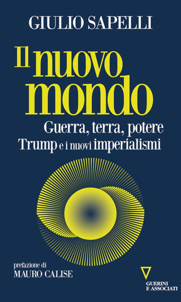 Nuovo Mondo. Guerra, Terra, Potere. Trump E I Nuovi Imperialismi (il)