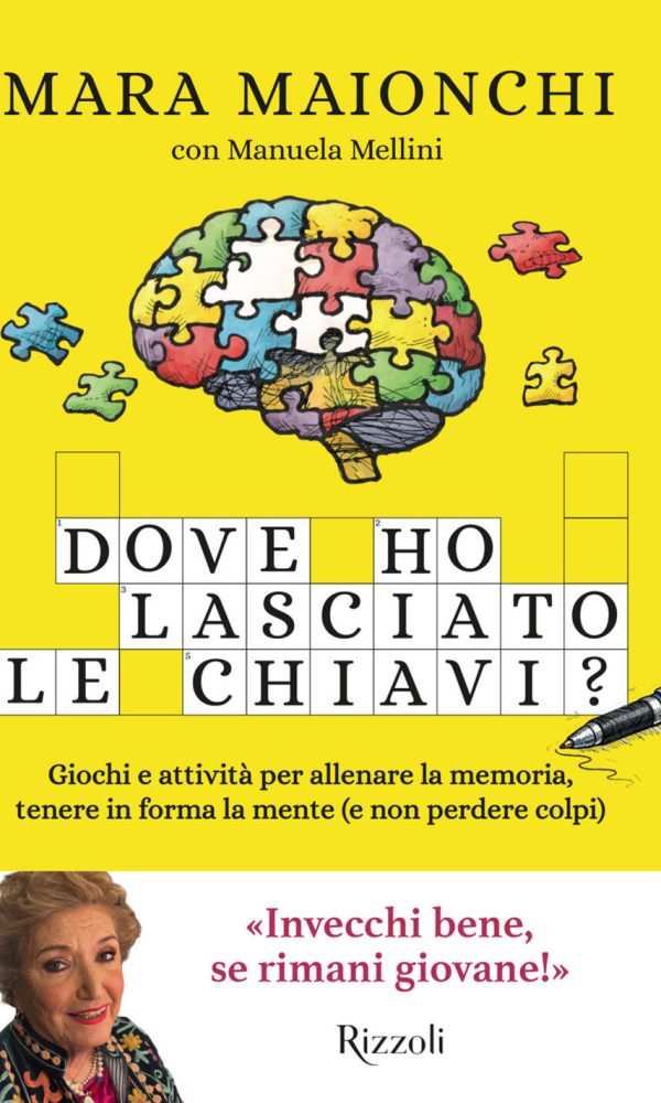 Dove Ho Lasciato Le Chiavi? Giochi E Attività Per Allenare La Memoria, Tenere In Forma La Mente (e Non Perdere Colpi)