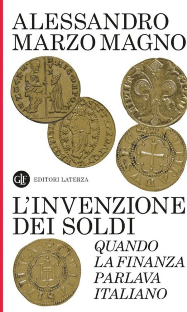 Invenzione Dei Soldi. Quando La Finanza Parlava Italiano (l')