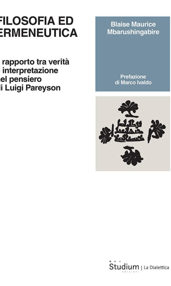 filosofia ed ermeneutica. il rapporto tra verità e interpretazione nel pensiero di luigi pareyson