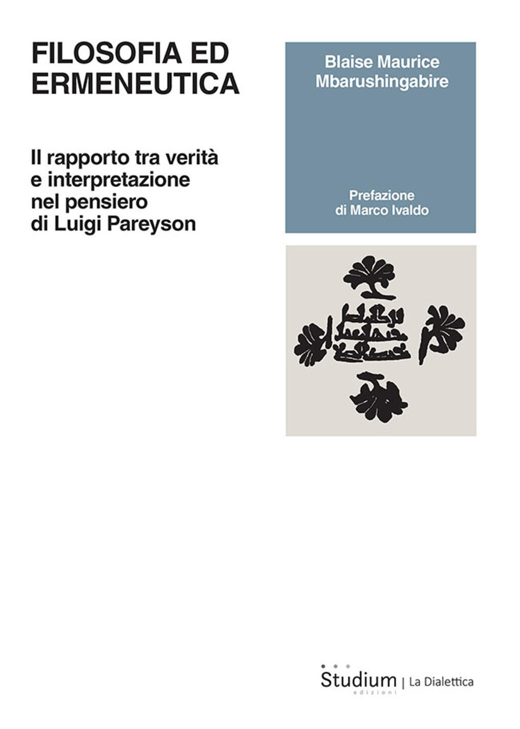 filosofia ed ermeneutica. il rapporto tra verità e interpretazione nel pensiero di luigi pareyson