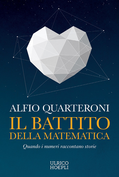 battito della matematica. quando i numeri raccontano storie (il)
